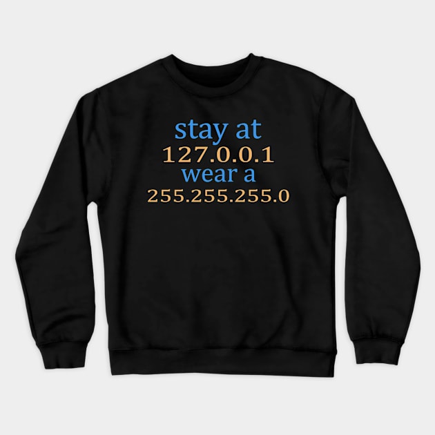 stay at 127.0.0.1 wear a 255.255.255.0 Crewneck Sweatshirt by creativity-w